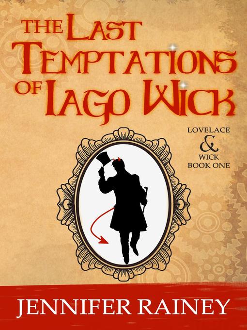 Title details for The Last Temptations of Iago Wick by Jennifer Rainey - Available